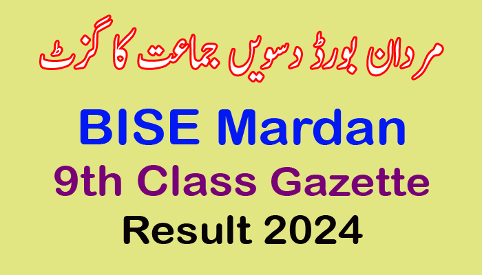 Download 9th Class Result 2024 BISE Mardan Gazette PDF, Matric, SSC part 1